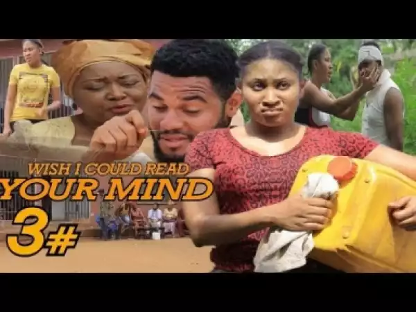 Video: Wish I Could Read Your Mind [Season 3] - Latest Nigerian Nollywoood Movies 2o18